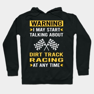 Warning Dirt Track Racing Race Hoodie